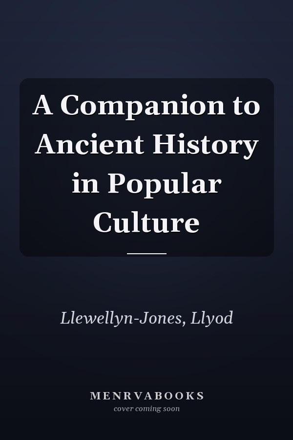 A Companion to Ancient History in Popular Culture