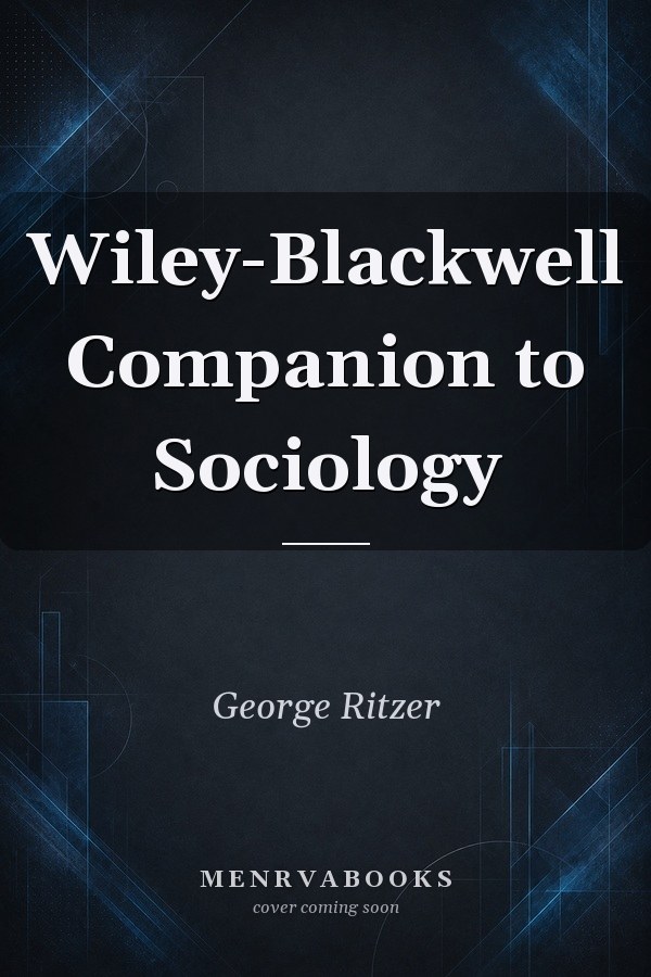 Wiley-Blackwell Companion to Sociology