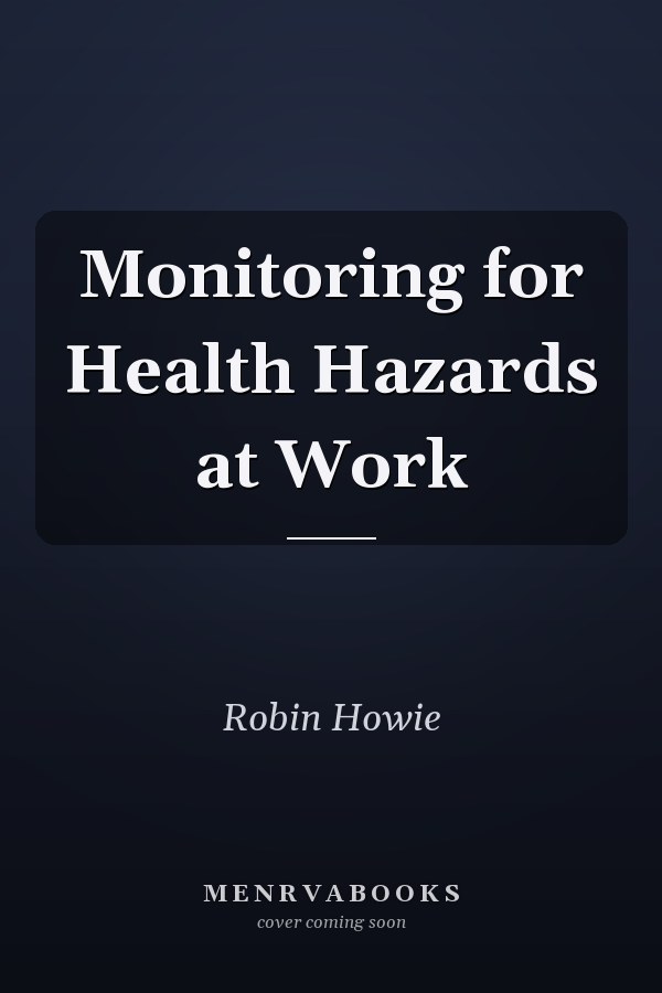 Monitoring for Health Hazards at Work