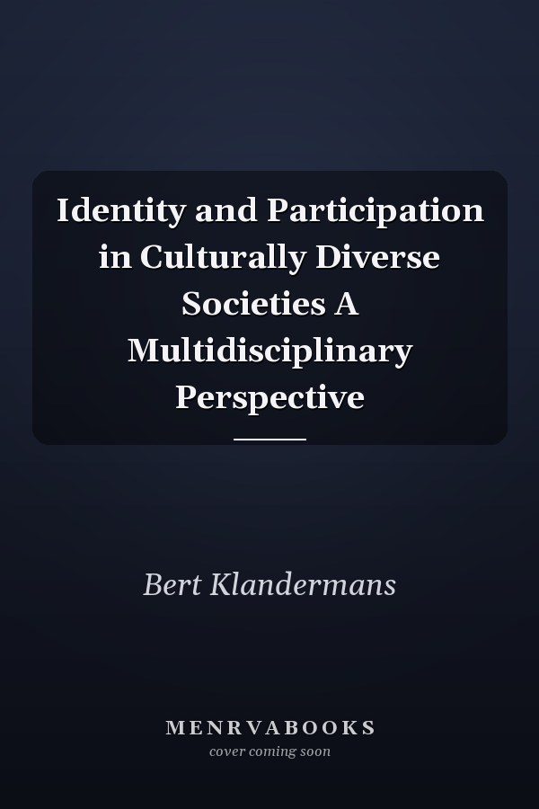 Identity and Participation in Culturally Diverse Societies A Multidisciplinary Perspective