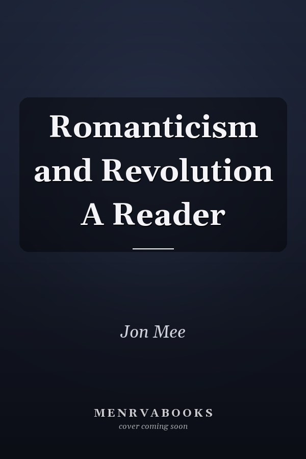 Romanticism and Revolution A Reader