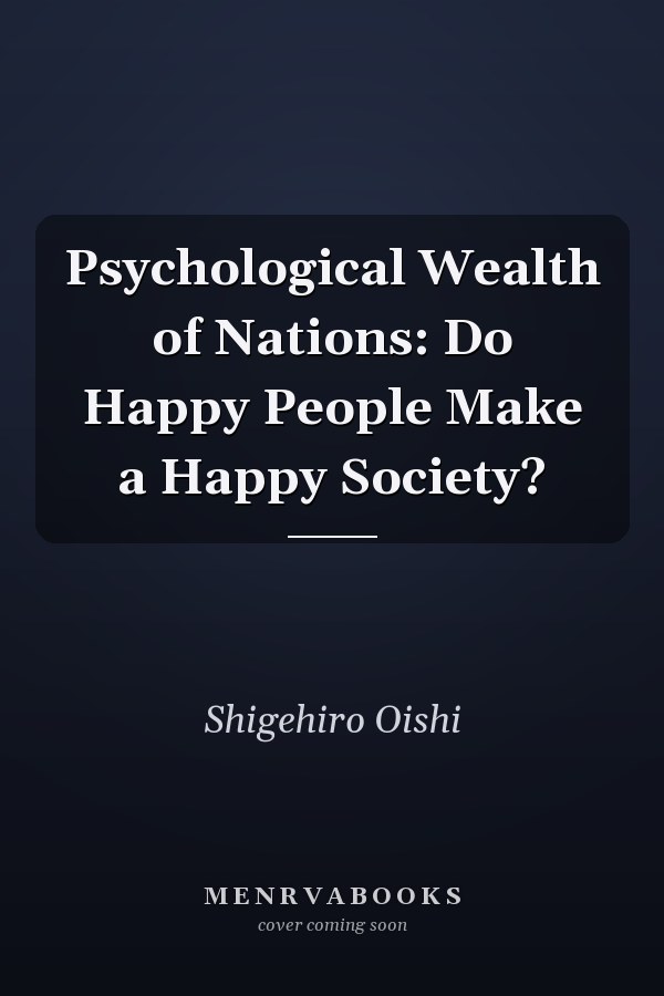 Psychological Wealth of Nations: Do Happy People Make a Happy Society?
