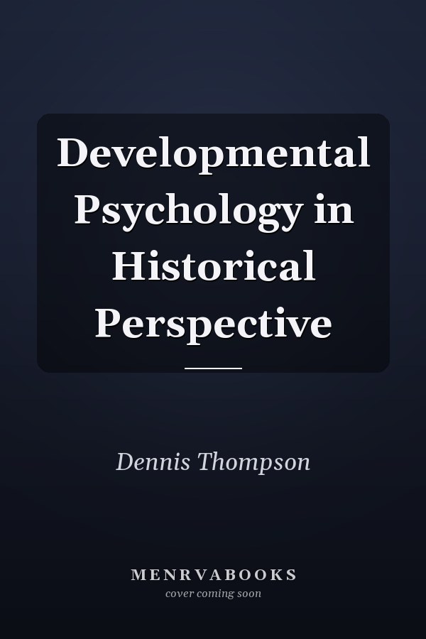 Developmental Psychology in Historical Perspective