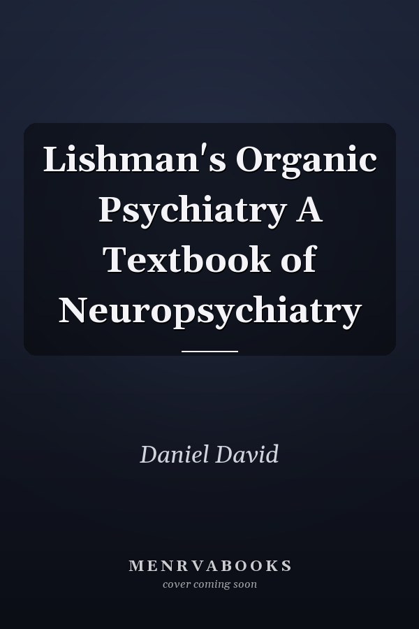 Lishman's Organic Psychiatry A Textbook of Neuropsychiatry