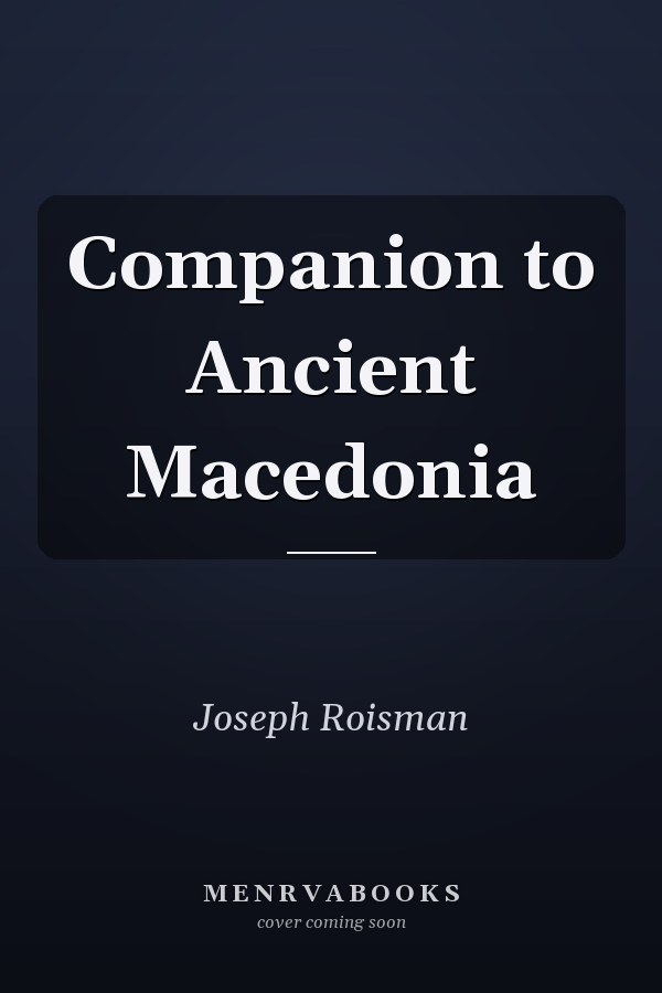 Companion to Ancient Macedonia