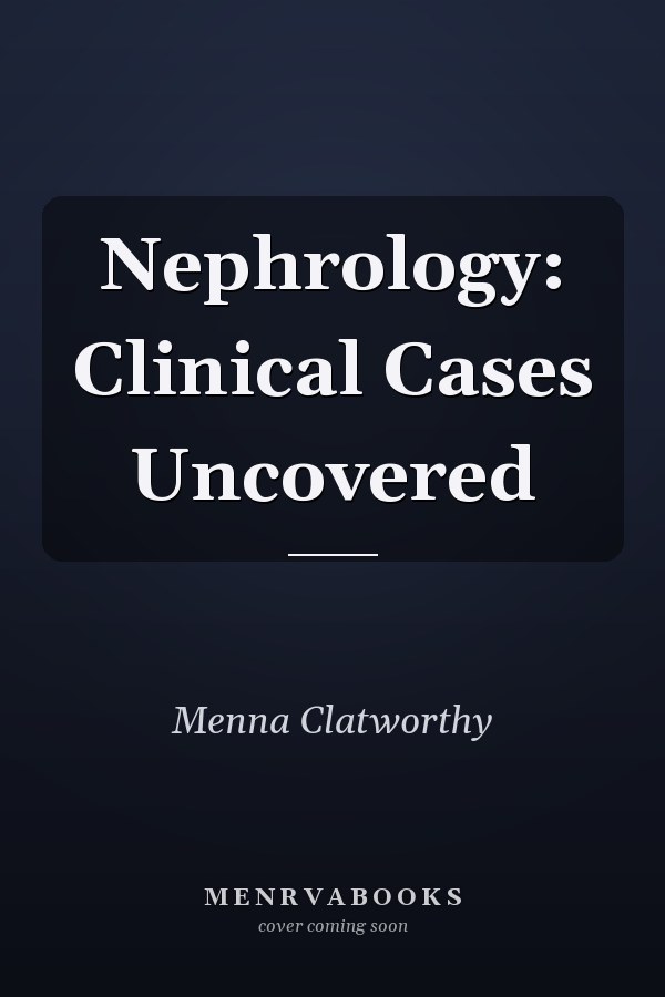 Nephrology: Clinical Cases Uncovered
