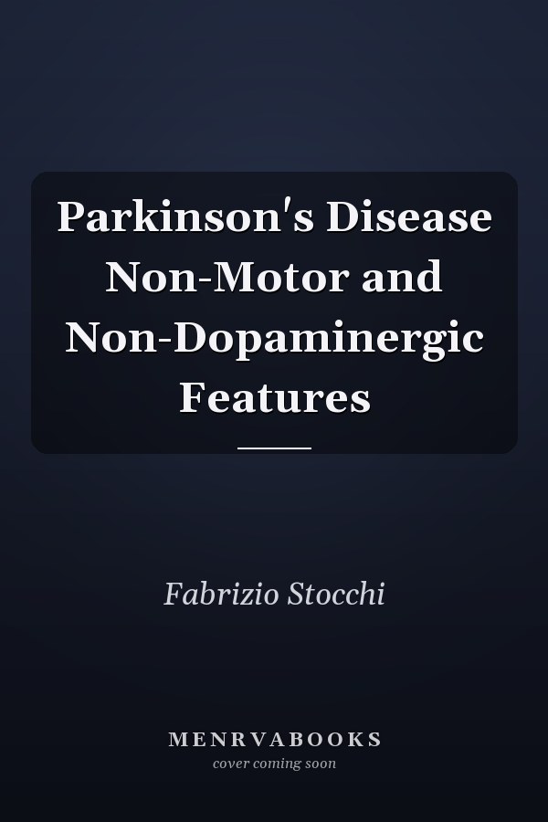 Parkinson's Disease Non-Motor and Non-Dopaminergic Features