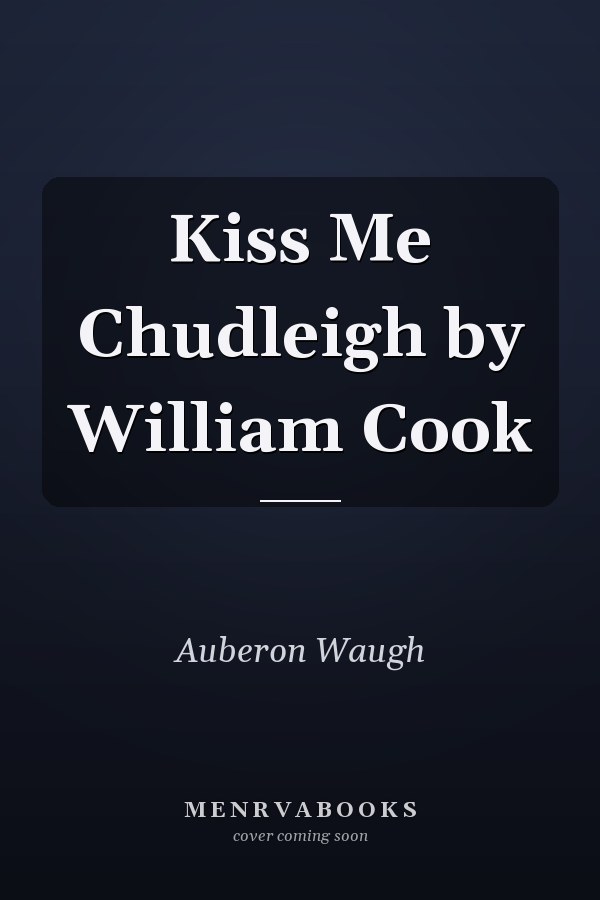 Kiss Me Chudleigh by William Cook