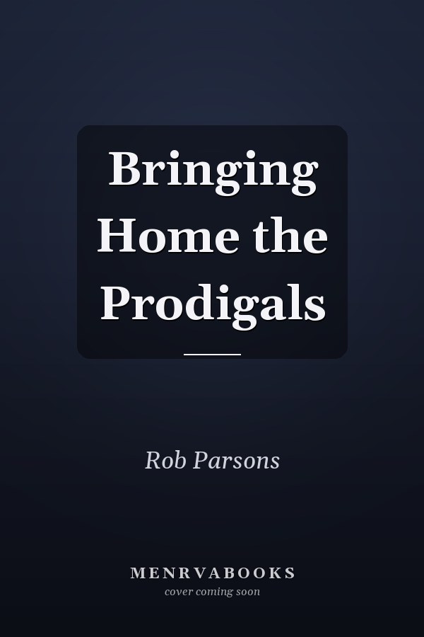 Bringing Home the Prodigals