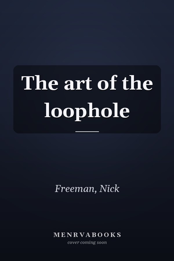 The art of the loophole