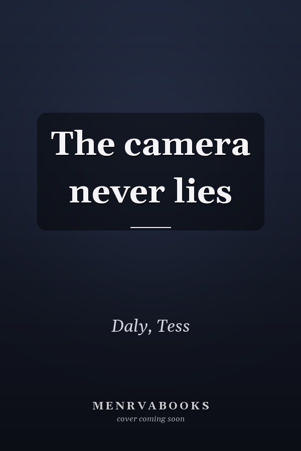 The camera never lies