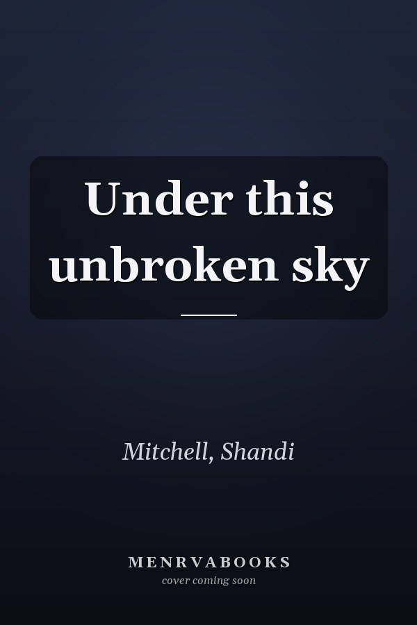 Under this unbroken sky