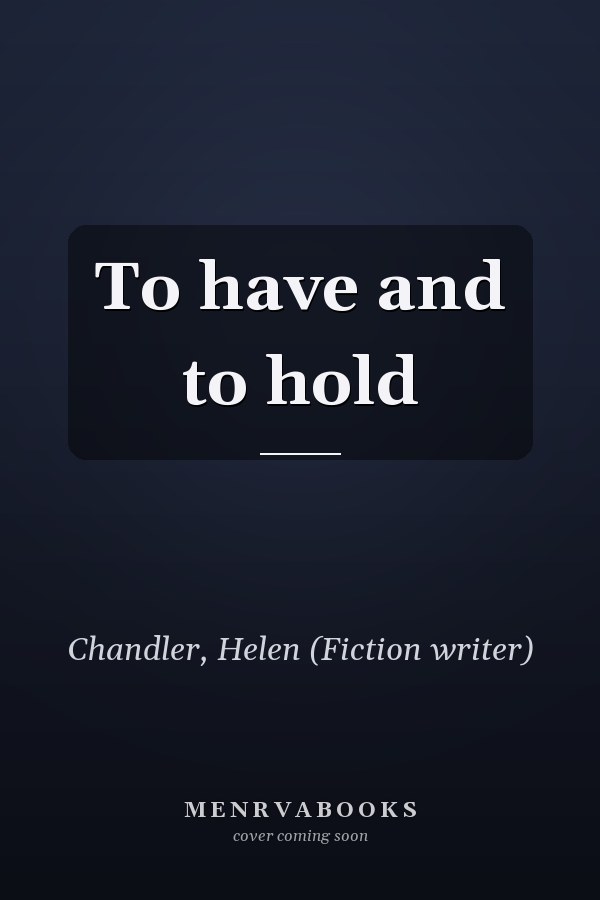 To have and to hold