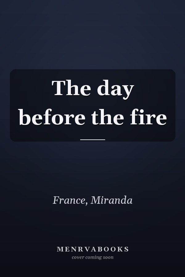 The day before the fire