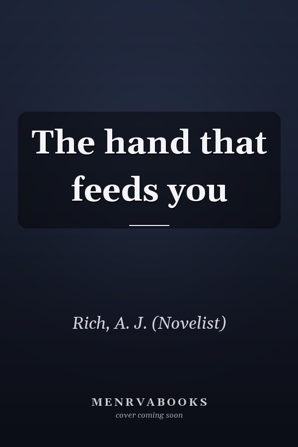 The hand that feeds you