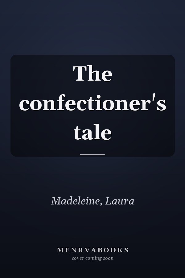 The confectioner's tale