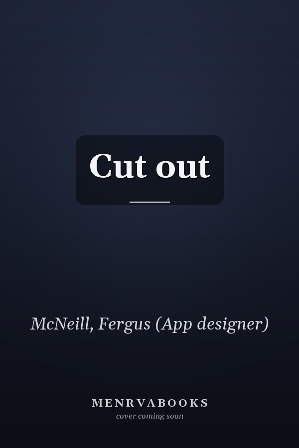 Cut out
