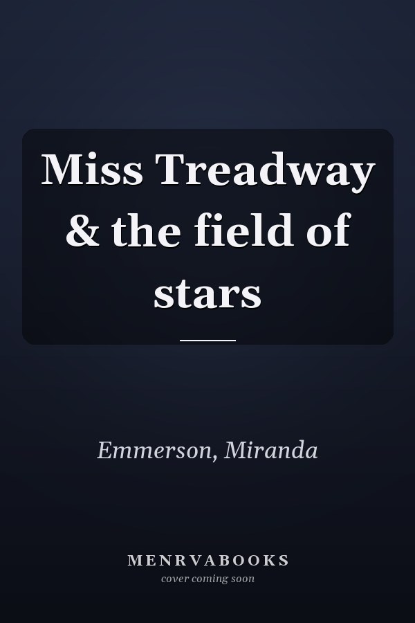 Miss Treadway & the field of stars