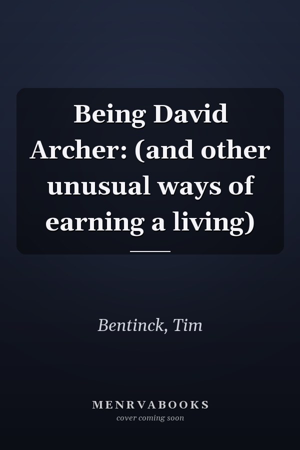 Being David Archer: (and other unusual ways of earning a living)