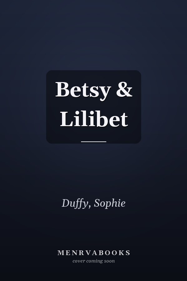 Betsy & Lilibet