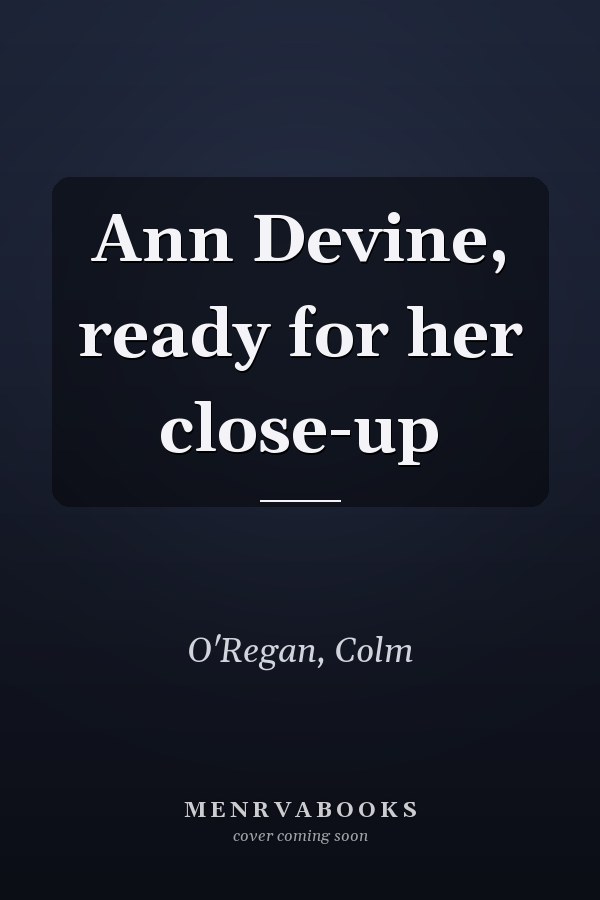 Ann Devine, ready for her close-up