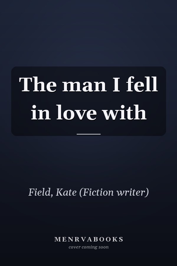 The man I fell in love with