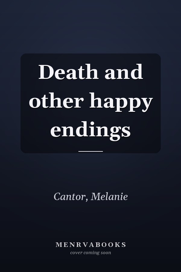 Death and other happy endings