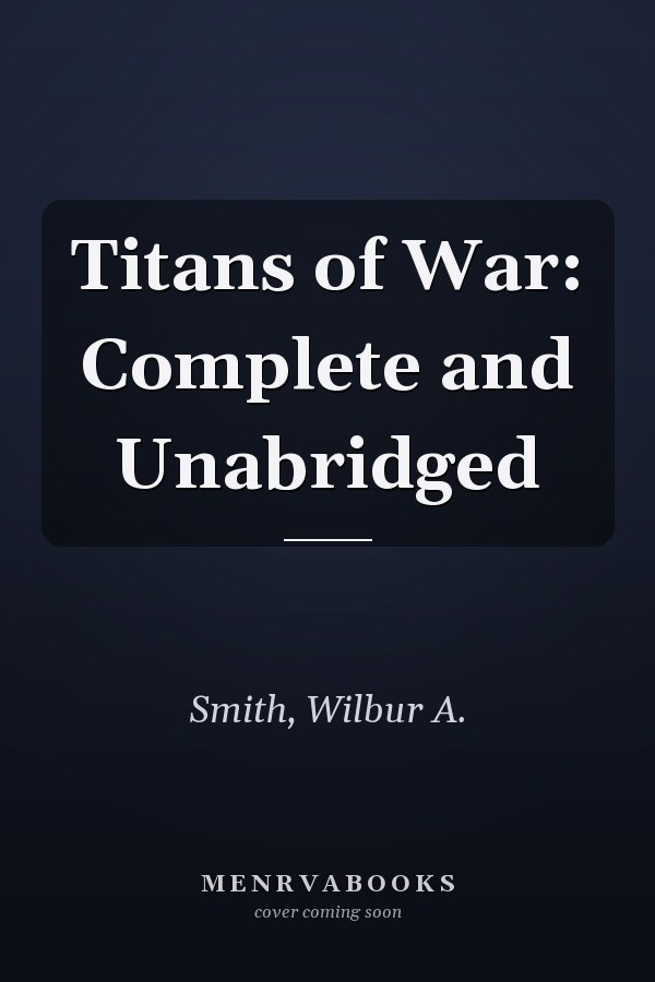 Titans of War: Complete and Unabridged