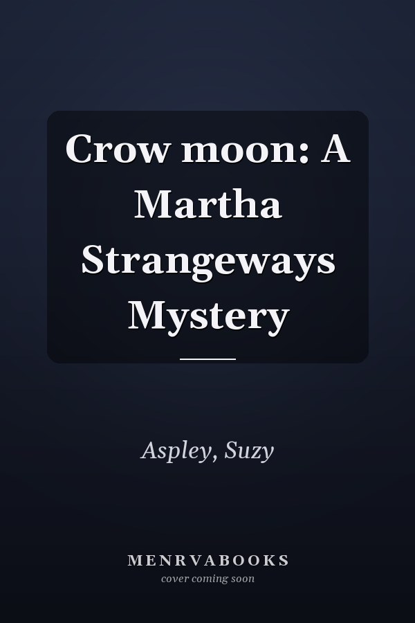 Crow moon: A Martha Strangeways Mystery