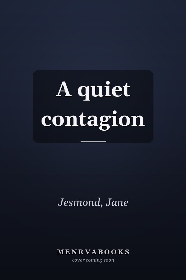 A quiet contagion