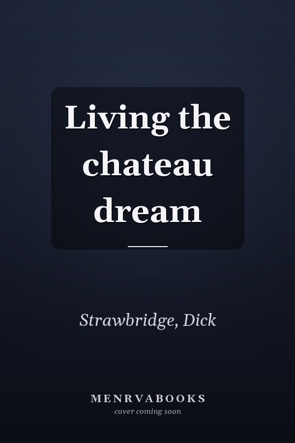 Living the chateau dream