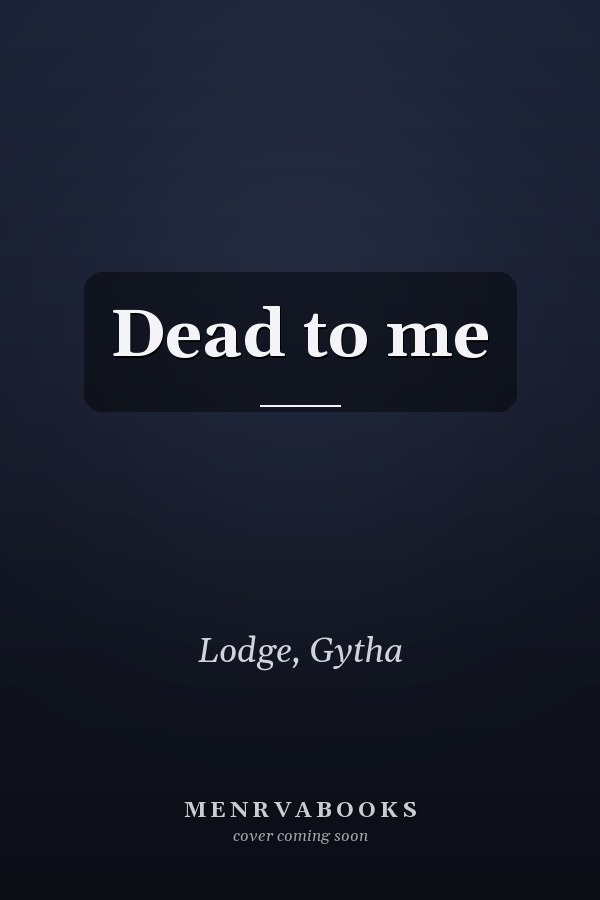 Dead to me