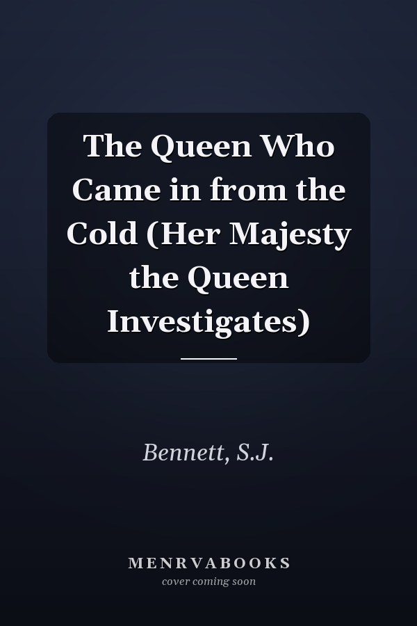 The Queen Who Came in from the Cold (Her Majesty the Queen Investigates)