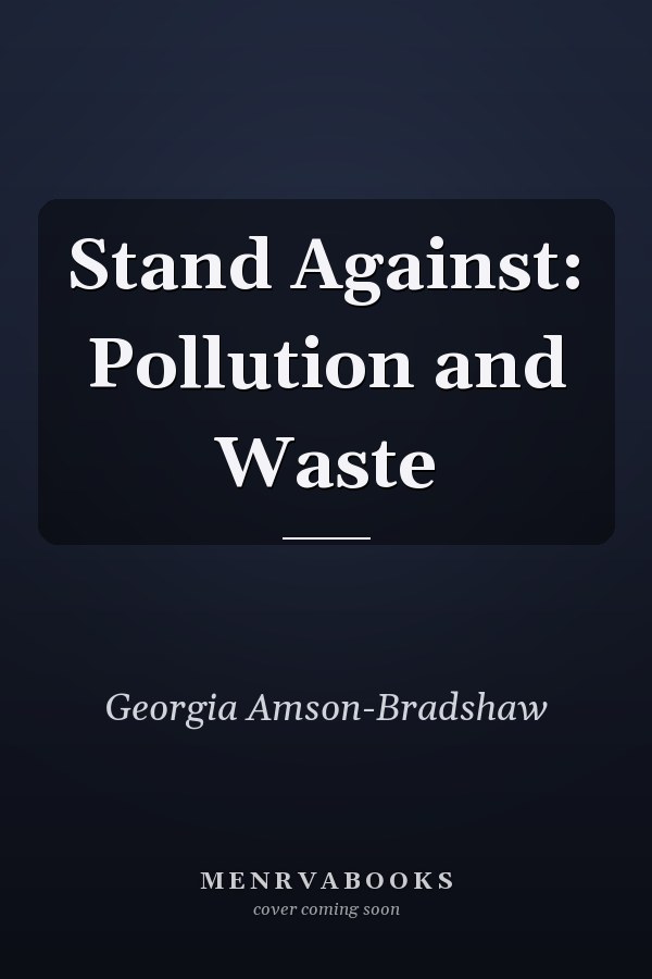 Stand Against: Pollution and Waste