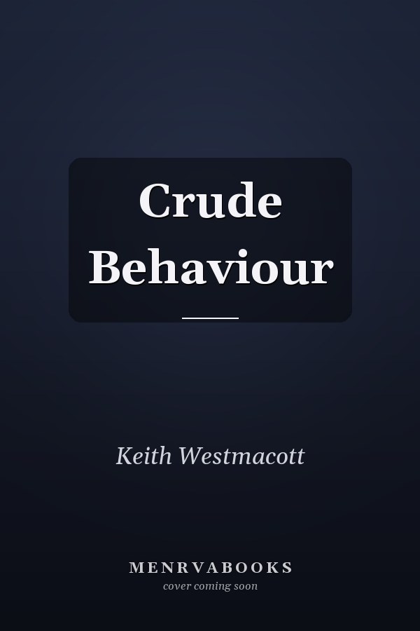 Crude Behaviour