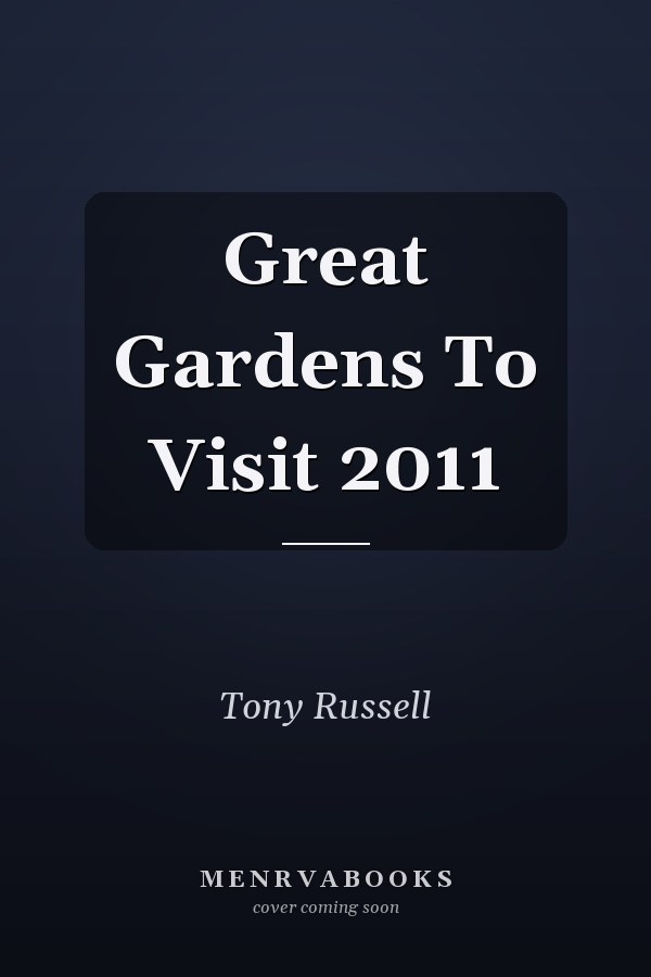 Great Gardens To Visit 2011