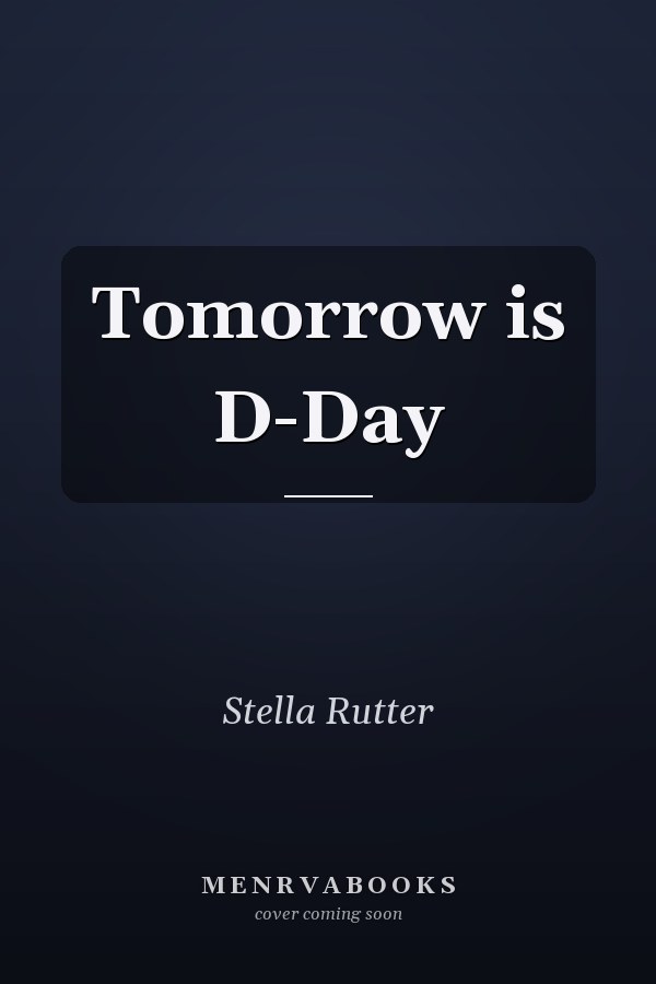 Tomorrow is D-Day