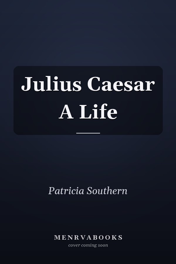 Julius Caesar A Life