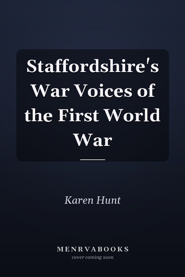 Staffordshire's War Voices of the First World War