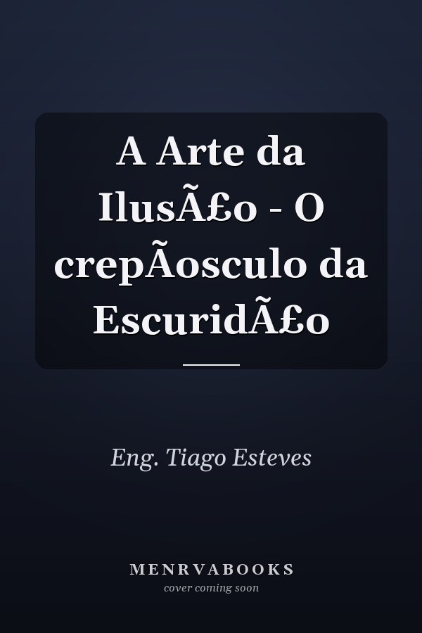 A Arte da IlusÃ£o - O crepÃosculo da EscuridÃ£o