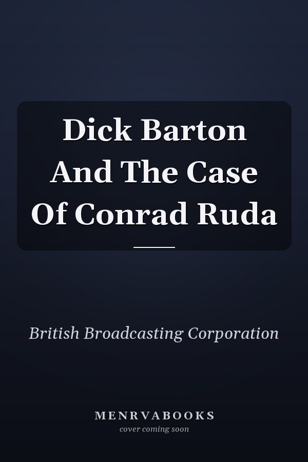 Dick Barton and the Case of Conrad Ruda