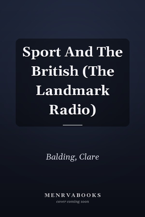 Sport And The British (The Landmark Radio)