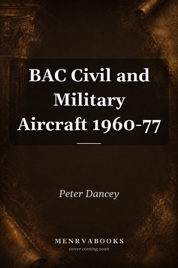 BAC Civil and Military Aircraft 1960-77