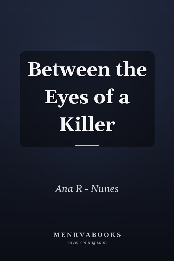 Between the Eyes of a Killer