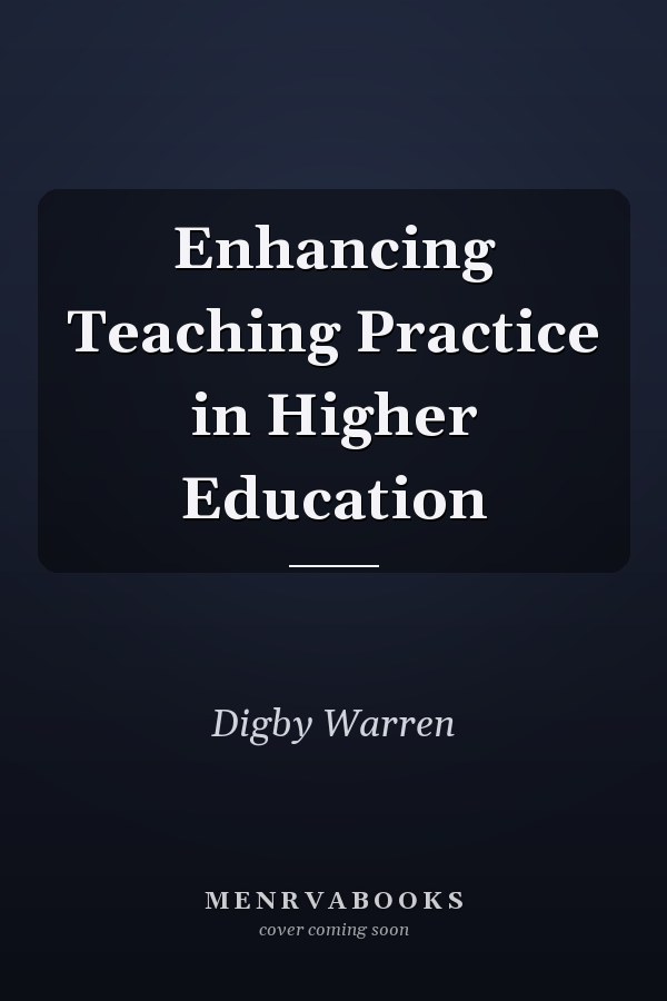 Enhancing Teaching Practice in Higher Education