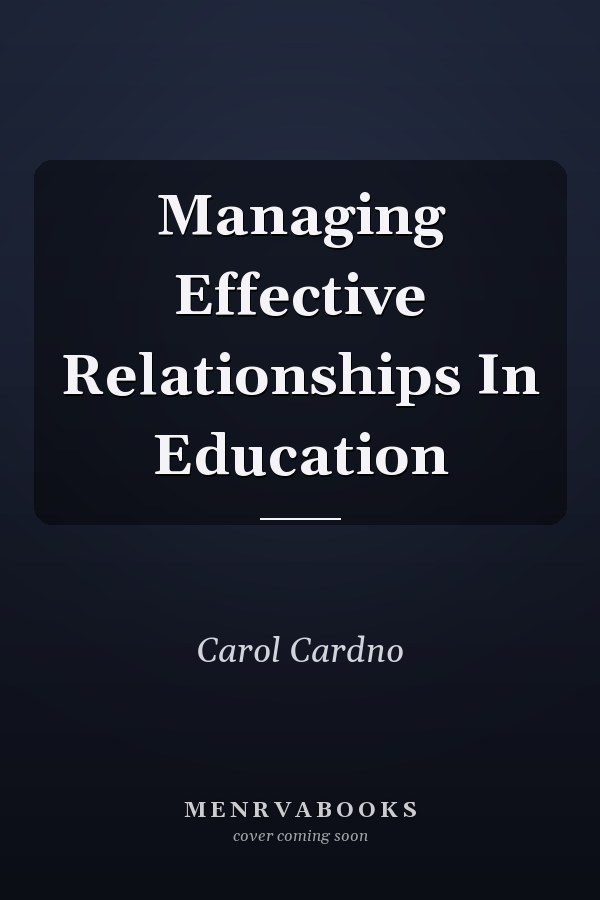 Managing Effective Relationships In Education