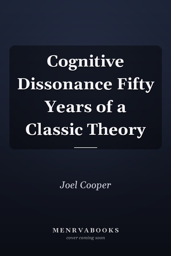 Cognitive Dissonance Fifty Years of a Classic Theory