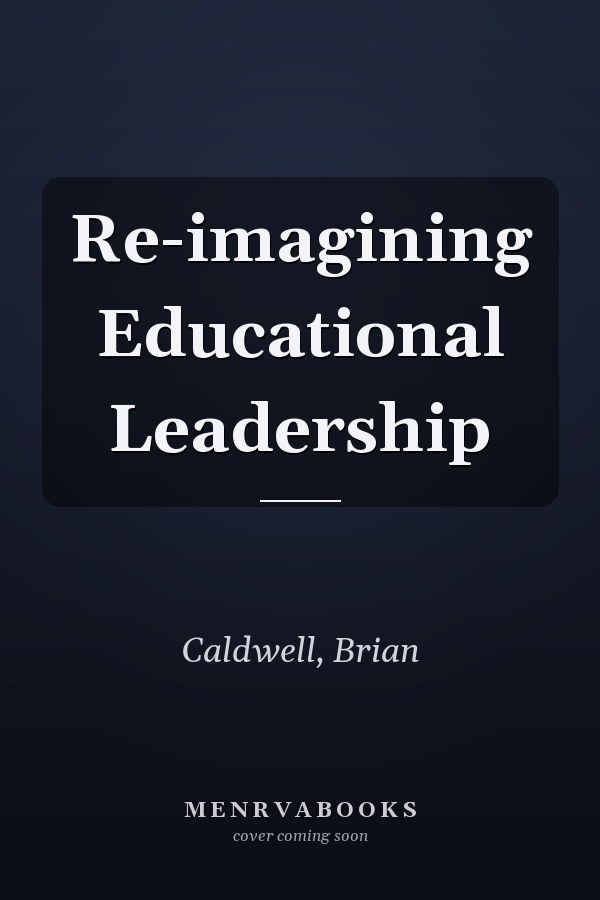 Re-imagining Educational Leadership