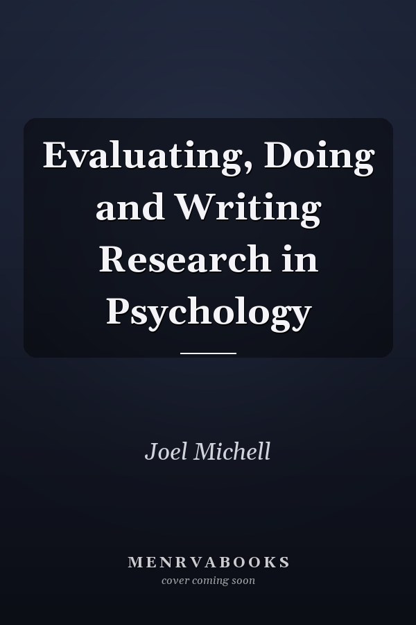 Evaluating, Doing and Writing Research in Psychology