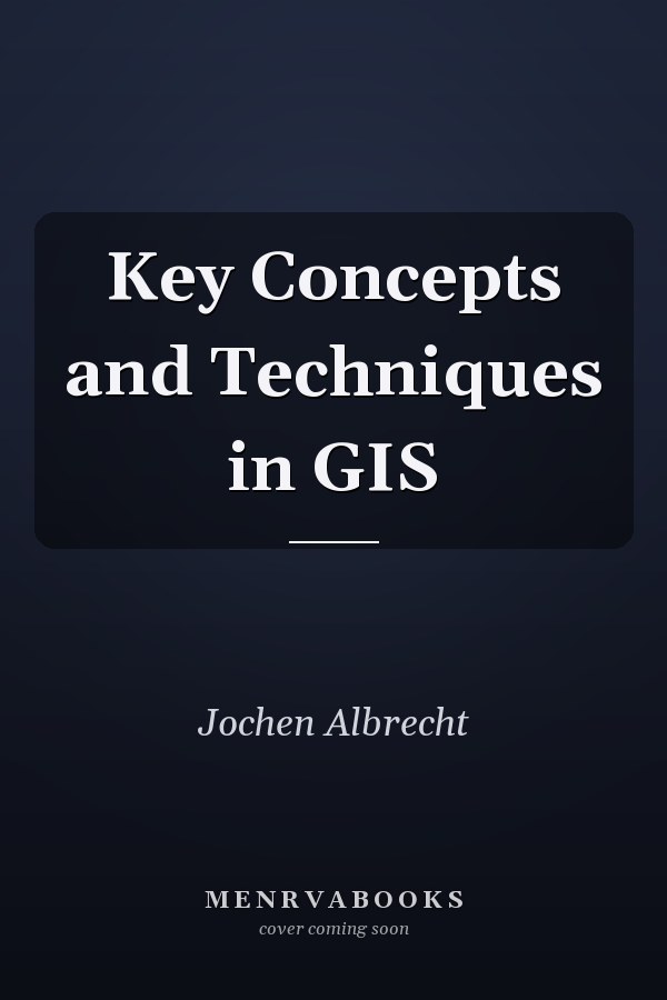 Key Concepts and Techniques in GIS